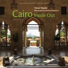 Cairo Inside Out: Expanded Edition - Trevor Naylor; Doriana Dimitrova; Doriana Dimitrova (Paperback) 25-10-2019 