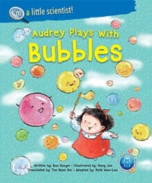 I'm A Little Scientist Series 1 Audrey Plays With Bubbles - Dongni Bao (Paperback) 13-07-2021 
