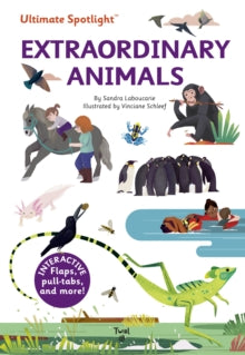 Ultimate Spotlight  Ultimate Spotlight: Extraordinary Animals - Sandra Laboucarie (Hardback) 27-10-2022 