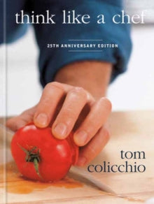 Think Like a Chef, 25th Anniversary Edition - Tom Colicchio (Hardback) 21-10-2025 