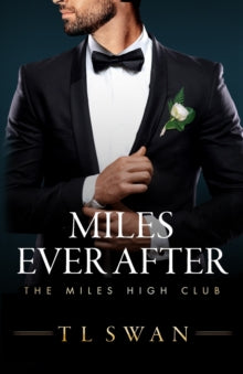 Miles High  Miles Ever After - T L Swan (Paperback) 14-03-2023 