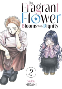 The Fragrant Flower Blooms With Dignity 2 The Fragrant Flower Blooms With Dignity 2 - Saka Mikami (Paperback) 06-08-2024 
