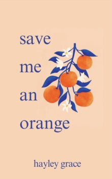 save me an orange - Hayley Grace (Paperback) 12-03-2024 