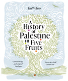 A History of Palestine in Five Fruits - Ian Wellens (Paperback) 09-07-2026