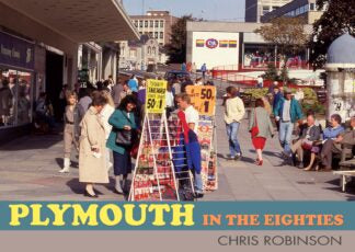 Plymouth in the Eighties - Chris Robinson (Paperback) 28-11-2025 