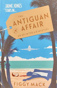 The Antiguan Affair - Figgy Mack (Paperback) 01-11-2023