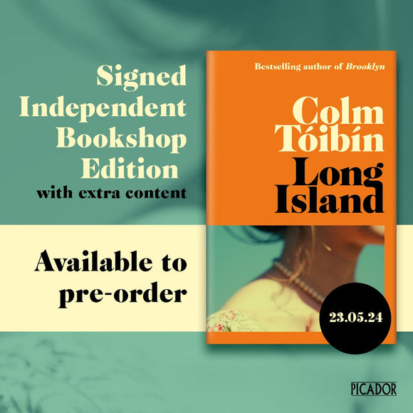 Long Island - (Pre Order) Signed Independent Edition with Extra Content - Colm Toibin (Hardback) 23-05-2024