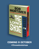 The Long Shoe - Independent Edition with sprayed edge (unsigned) - Bob Mortimer (Hardback) 09-10-2025