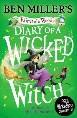 Fairytale Woods  Diary of a Wicked Witch: Discover your favourite fairytales from a WICKED point of view: Volume 3 - Ben Miller (Hardback) 25-09-2025
