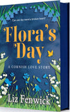 Flora's Day: A Cornish Love Story - (Pre Order) Limited Signed Edition with sprayed edge, available 2nd July - Liz Fenwick (Paperback) 07-05-2026