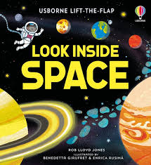 Look Inside  Look Inside Space - Rob Lloyd Jones; Benedetta Giaufret; Enrica Rusina (Board book) 10-04-2025 Winner of Royal Society Young People's Book Prize 2013.