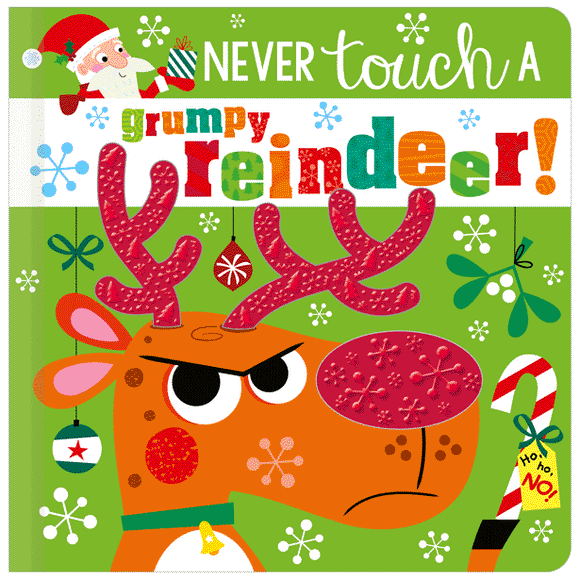 Never Touch  NEVER TOUCH A GRUMPY REINDEER! - Rosie Greening; Stuart Lynch (Hardback) 01-10-2022 
