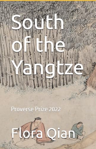 Winners of the International Proverse Prize  South of the Yangtze: Proverse Prize 2022 - Joslin Day (Paperback) 05-11-2023 