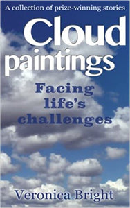 Cloud Paintings: Facing life's challenges - Veronica Bright (Paperback) 09-07-2016 