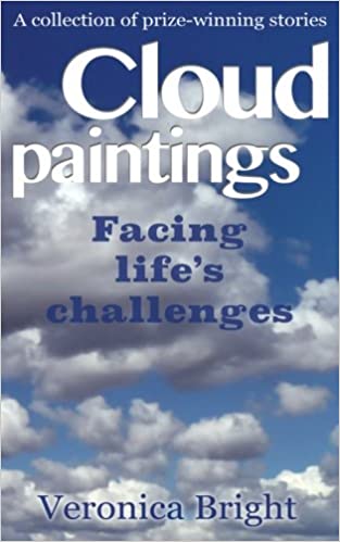Cloud Paintings: Facing life's challenges - Veronica Bright (Paperback) 09-07-2016 