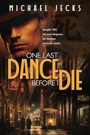 Shanghailanders  One Last Dance Before I Die - Michael Jecks (Paperback) 18-12-2023 
