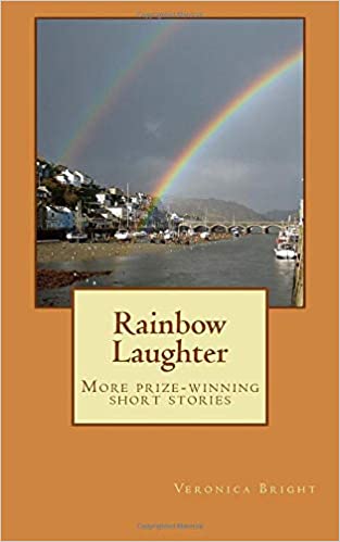Rainbow Laughter: More Prize-Winning Short Stories - Veronica Bright (Paperback) 24-07-2017 