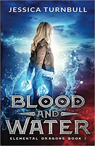 Elemental Dragons Book 1: Blood and Water - Jessica Turnbull (Paperback) 01-01-2019 