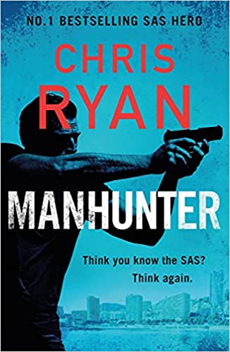 Manhunter: The explosive new thriller from the No.1 bestselling SAS hero - Chris Ryan (Paperback) 03-02-2022 