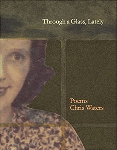 Through a Glass, Lately: Poems by Chris Waters - Christopher Waters (Paperback) 13-09-2014 