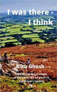 I Was There - I Think - Biku Ghosh (Paperback) 20-09-2022 