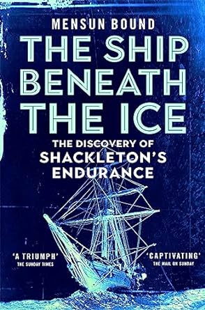 The Ship Beneath the Ice: The Discovery of Shackleton's Endurance - Mensun Bound (Paperback) 28-09-2023 