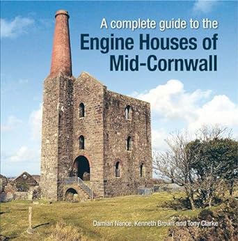A Complete Guide to the Engine Houses of Mid Cornwall - Damian Nance (Paperback) 08-10-2019 