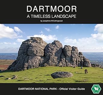 DARTMOOR - A Timeless Landscape: Dartmoor National Park - Official Visitor Guide: 2018 - Josephine Collingwood (Paperback) 20-07-2018 