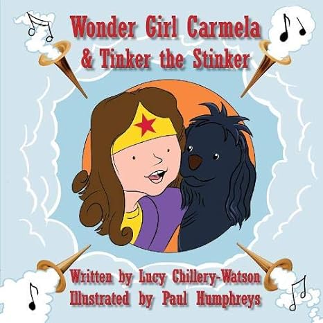 Wondergirl Carmela & Tinker the Stinker - Lucy Chillery-Watson; Paul Humphreys (Paperback) 30-04-2021 