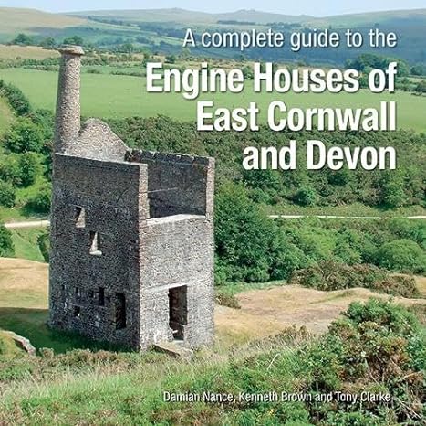A Complete Guide to the Engine Houses of East Cornwall and Devon - Damian Nance (Paperback) 17-07-2023 