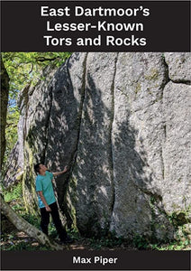 East Dartmoor's Lesser-Known Tors and Rocks: Max Piper -  (Paperback) 31-10-2022 