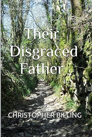 Their Disgraced Father - Christopher Billing (Paperback) 31-08-2023 