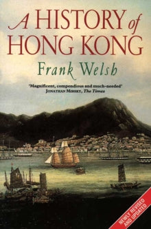 A History of Hong Kong - Frank Welsh (Paperback) 21-04-1997 