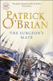 Aubrey-Maturin Book 7 The Surgeon's Mate (Aubrey-Maturin, Book 7) - Patrick O'Brian (Paperback) 03-03-1997 Winner of Heywood Hill Literary Prize 1995.