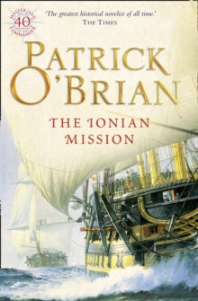 Aubrey-Maturin Book 8 The Ionian Mission (Aubrey-Maturin, Book 8) - Patrick O'Brian (Paperback) 03-03-1997 Winner of Heywood Hill Literary Prize 1995.