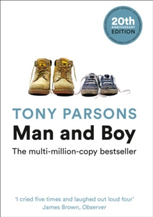 Man and Boy - Tony Parsons (Paperback) 06-03-2000 Winner of Butler & Tanner Book of the Year 2001 and British Book Awards: Butler & Tanner Book of the Year Award 2001 and Whitaker Gold Book Award 2001.