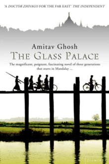 The Glass Palace - Amitav Ghosh (Paperback) 18-06-2001 Winner of The Commonwealth Writer's Prize Best Book Eurasia 2001.