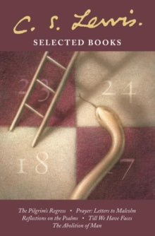 Selected Books: The Pilgrim's Regress / Prayer: Letter to Malcolm / Reflections on the Psalms / Till We Have Faces / The Abolition of Man - C. S. Lewis (Paperback) 05-06-2002 