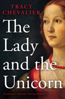 The Lady and the Unicorn - Tracy Chevalier (Paperback) 04-12-2006 