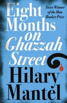 Eight Months on Ghazzah Street - Hilary Mantel (Paperback) 07-06-2004 