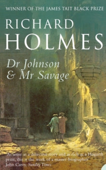 Dr Johnson and Mr Savage - Richard Holmes (Paperback) 15-08-2005 