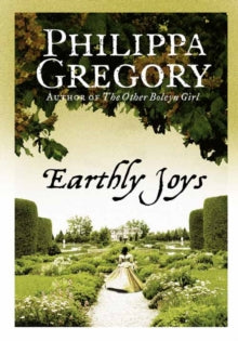 Earthly Joys - Philippa Gregory (Paperback) 16-10-2006 