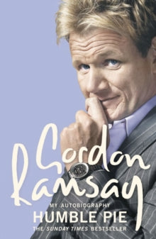 Humble Pie - Gordon Ramsay (Paperback) 01-05-2007 Short-listed for British Book Awards: Book of the Year 2007.