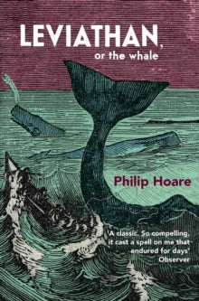 Leviathan - Philip Hoare (Paperback) 11-06-2009 Winner of BBC Samuel Johnson Prize for Non-Fiction 2009.