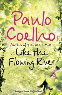 Like the Flowing River - Paulo Coelho (Paperback) 04-06-2007 