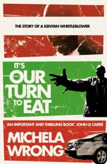 It's Our Turn to Eat - Michela Wrong (Paperback) 07-01-2010 Short-listed for Orwell Prize 2010.