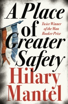 A Place of Greater Safety - Hilary Mantel (Paperback) 05-03-2007 
