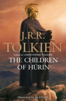 The Children of Hurin - J. R. R. Tolkien; Alan Lee; Christopher Tolkien (Paperback) 01-04-2008 