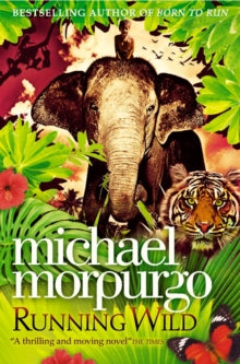 Running Wild - Michael Morpurgo (Paperback) 27-05-2010 Winner of Independent Booksellers' Week Book of the Year Award: Children's Book of the Year 2010.
