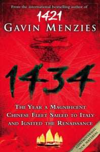 1434: The Year a Chinese Fleet Sailed to Italy and Ignited the Renaissance - Gavin Menzies (Paperback) 30-04-2009 